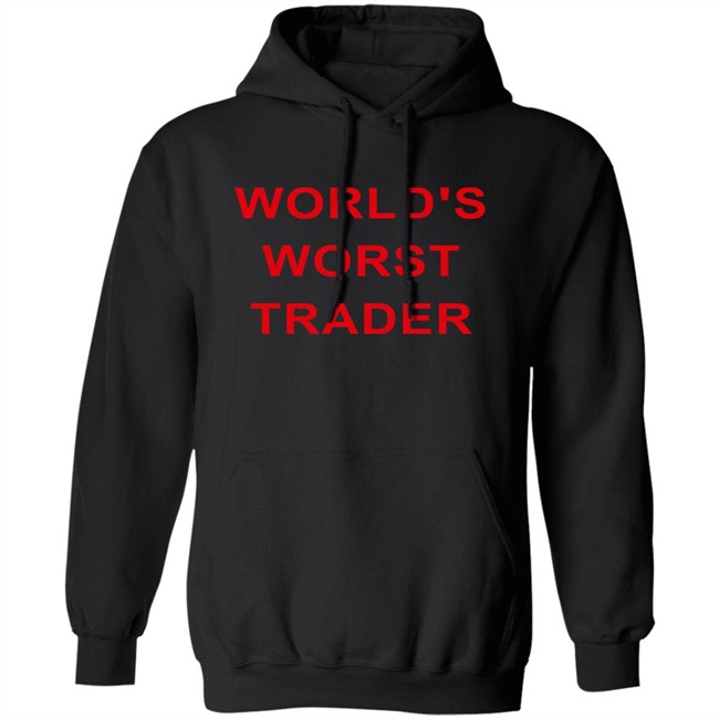 World's Worst Trader T Shirt Fossgregfoss World's Worst Trader T Shirt Fossgregfoss