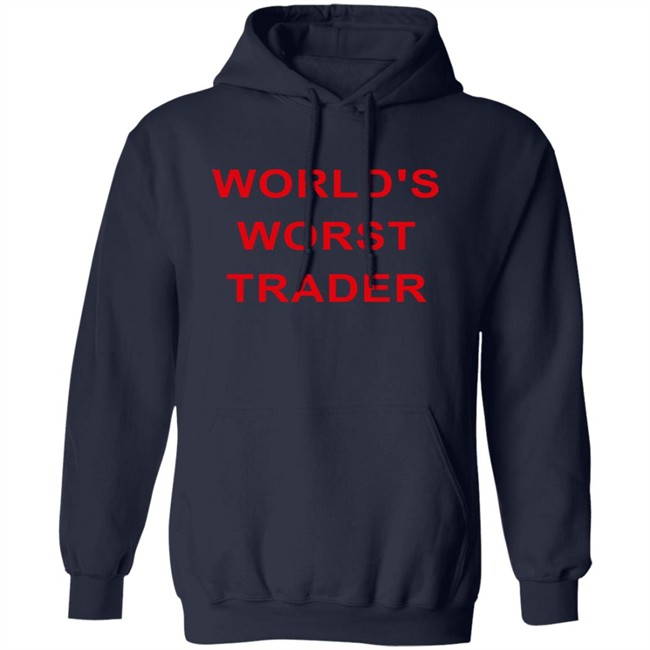 World's Worst Trader T Shirt Fossgregfoss World's Worst Trader T Shirt Fossgregfoss