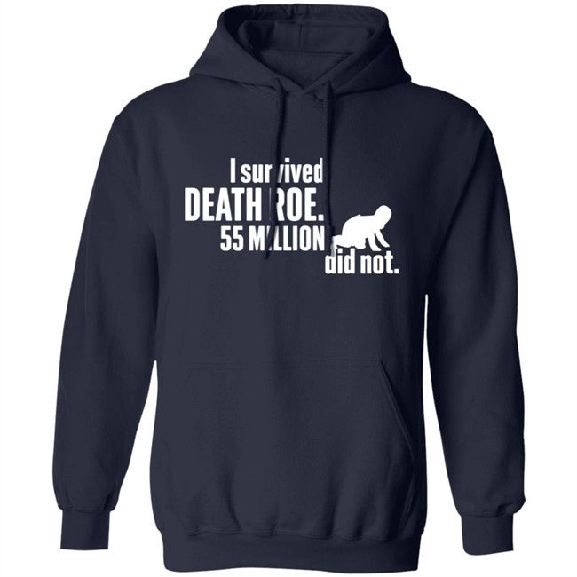 I Survived Death Roe 55 Million Did Not Hoodie Art Taking Back I Survived Death Roe 55 Million Did Not Hoodie Art Taking Back