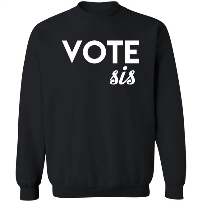 Vote Sis Shirt Vote Sis Shirt