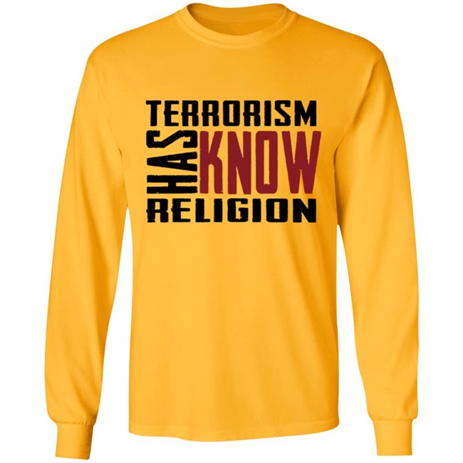 T Shirt Bhaiya Terrorism Has Know Religion Shirt T Shirt Bhaiya Terrorism Has Know Religion Shirt