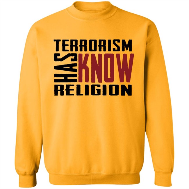 T Shirt Bhaiya Terrorism Has Know Religion Shirt T Shirt Bhaiya Terrorism Has Know Religion Shirt