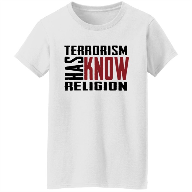 T Shirt Bhaiya Terrorism Has Know Religion Shirt T Shirt Bhaiya Terrorism Has Know Religion Shirt