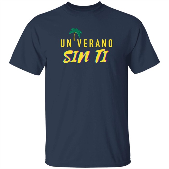 Un Verano Sin Ti Merch Un Verano Sin Ti T Shirt Un Verano Sin Ti Merch Un Verano Sin Ti T Shirt