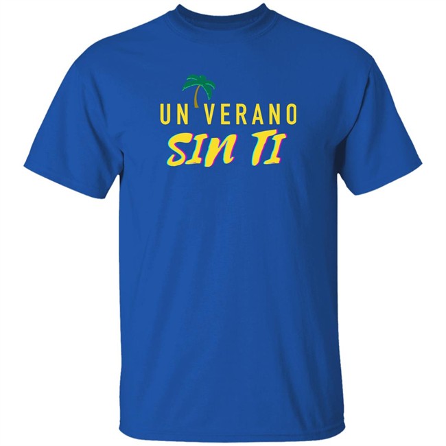 Un Verano Sin Ti Merch Un Verano Sin Ti T Shirt Un Verano Sin Ti Merch Un Verano Sin Ti T Shirt