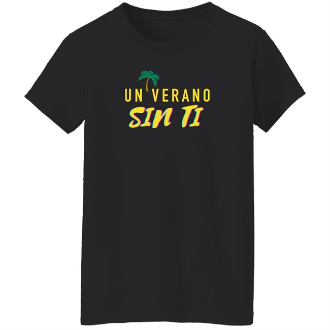 Un Verano Sin Ti Merch Un Verano Sin Ti T Shirt Un Verano Sin Ti Merch Un Verano Sin Ti T Shirt