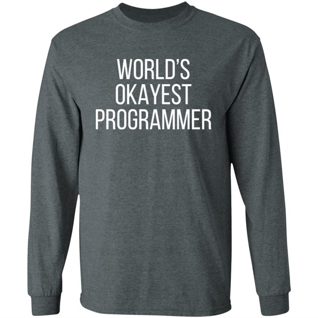 World 'S Okayest Programmer Shirt Scott Hanselman World 'S Okayest Programmer Shirt Scott Hanselman