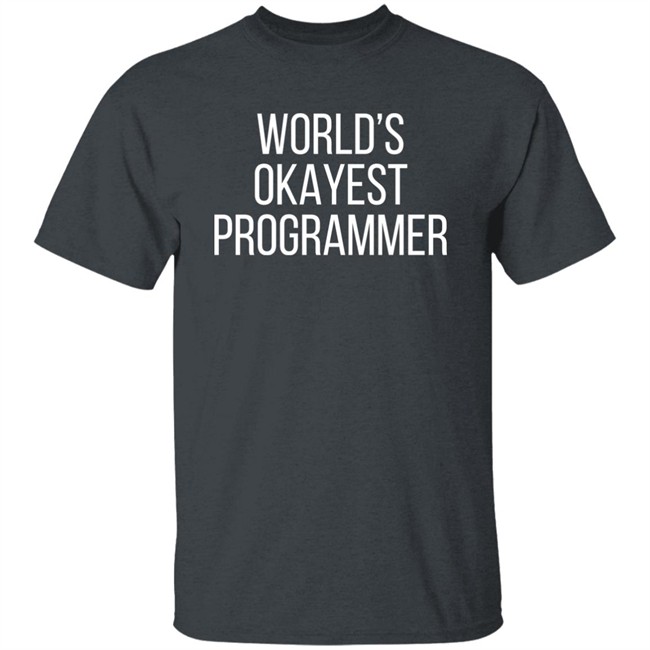 World 'S Okayest Programmer Shirt Scott Hanselman