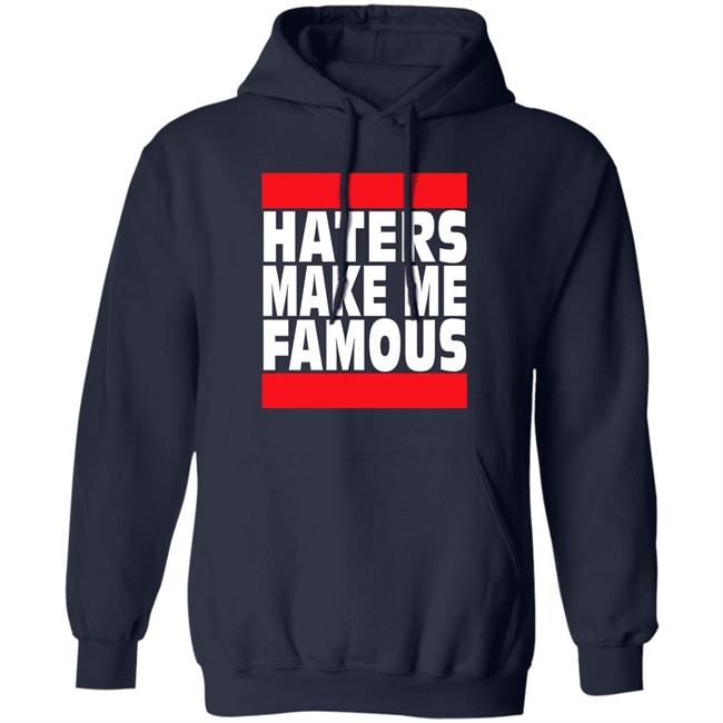 Haters Make Me Famous Shirt Libs Of Tiktok Haters Make Me Famous Shirt Libs Of Tiktok