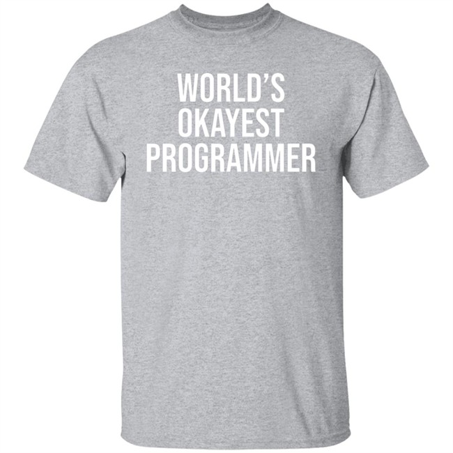 World’S Okayest Programmer Shirt Scott Hanselman