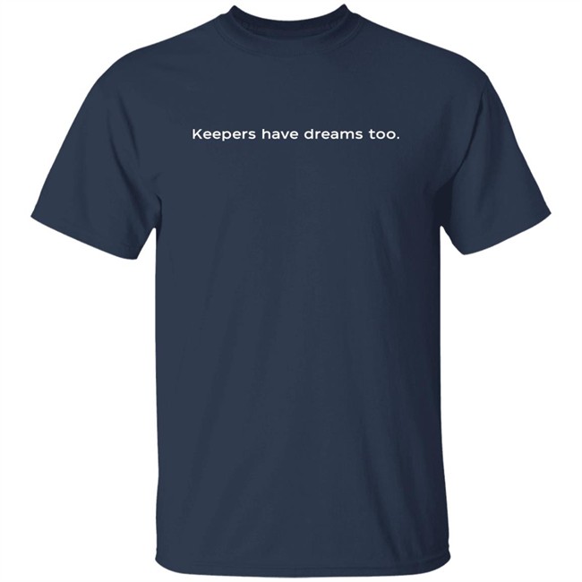 Keepers Have Dreams Too Shirt Aubrey Kingsbury Kwardspirit Washington Spirit Keepers Have Dreams Too Shirt Aubrey Kingsbury Kwardspirit Washington Spirit
