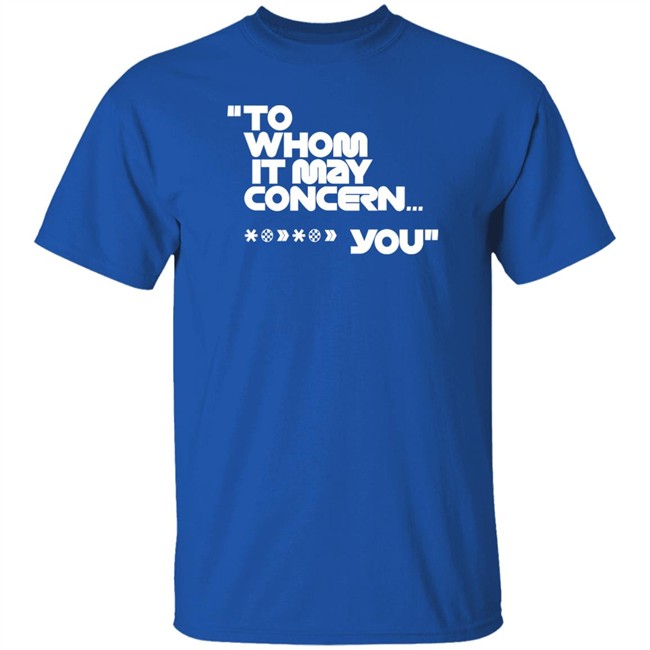 To Whom It May Concern You Shirt Espn0 F1 To Whom It May Concern You Shirt Espn0 F1