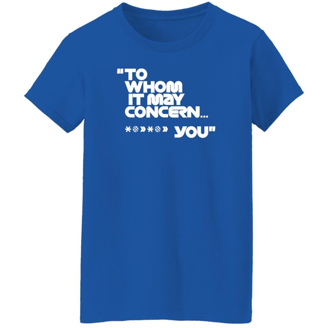 To Whom It May Concern You Shirt Espn0 F1 To Whom It May Concern You Shirt Espn0 F1