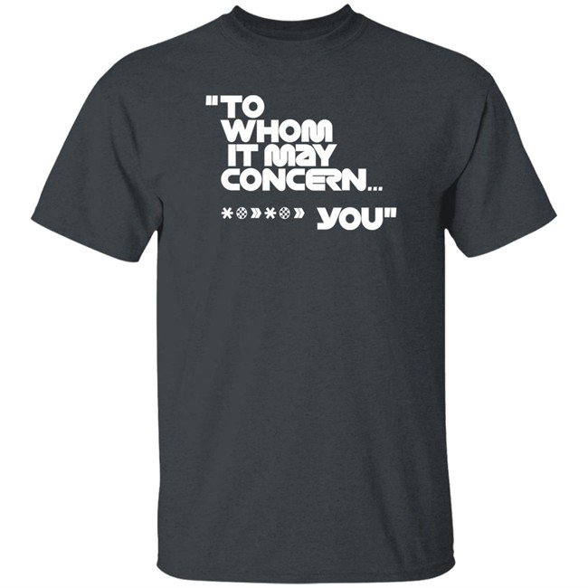 To Whom It May Concern You Shirt Espn0 F1 To Whom It May Concern You Shirt Espn0 F1