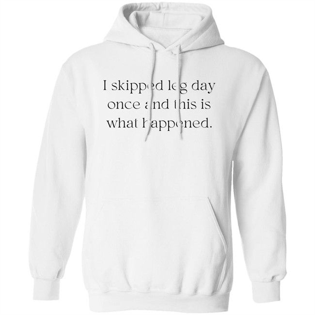 I Skipped Leg Day Once And This Is What Happened Shirt Jaden Klan I Skipped Leg Day Once And This Is What Happened Shirt Jaden Klan