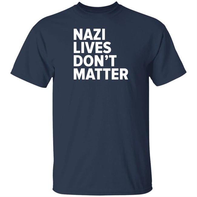 Nazi Lives Don't Matter Shirt Tom Morello Merch Nazi Lives Don't Matter Shirt Tom Morello Merch