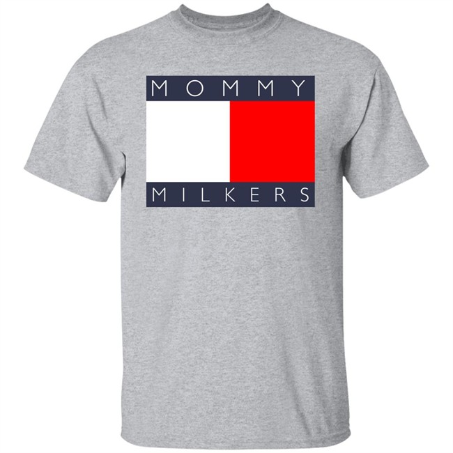 Mommy Milkers Shirt Shirts That Go Hard Mommy Milkers Shirt Shirts That Go Hard