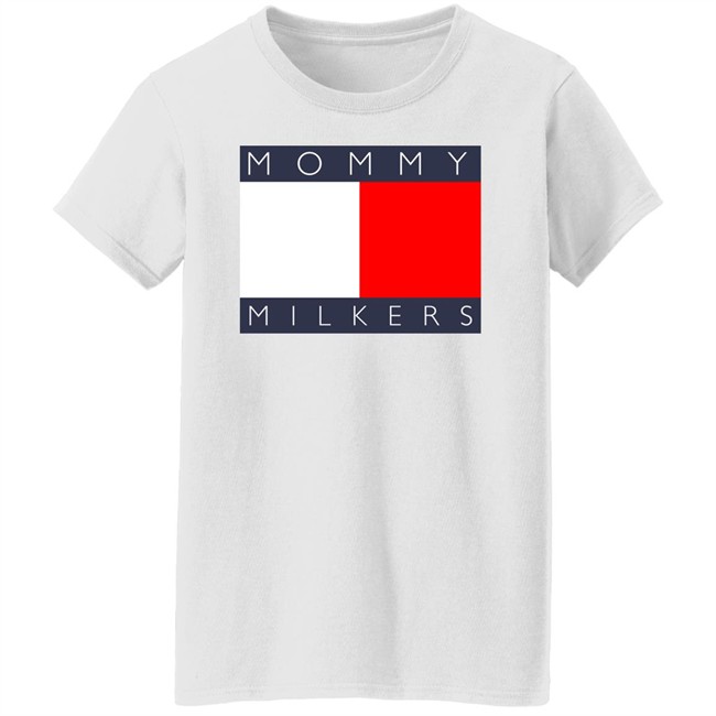 Mommy Milkers Shirt Shirts That Go Hard Mommy Milkers Shirt Shirts That Go Hard