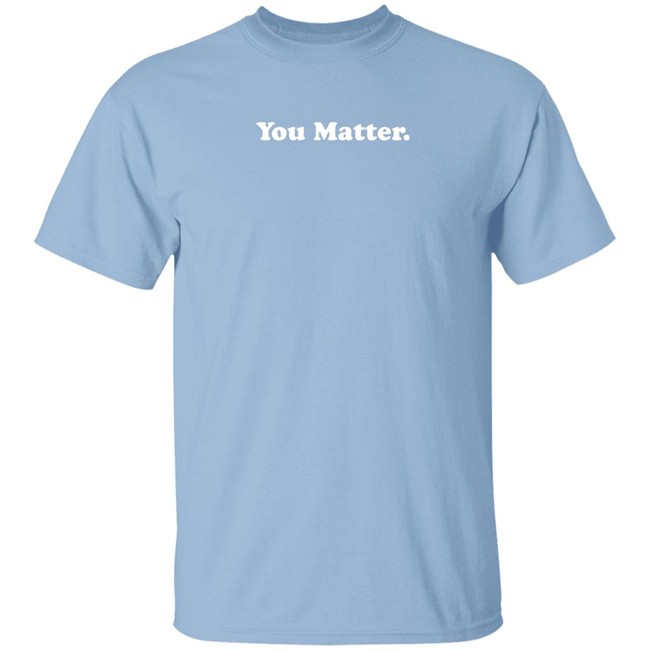 You Matter Store Merch You Matter Spring Crewnecks Sweatshirt Demetrius Harmon You Matter Store Merch You Matter Spring Crewnecks Sweatshirt Demetrius Harmon