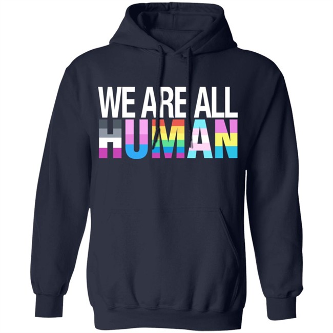 We Are All Human Shirt We Are All Human Shirt