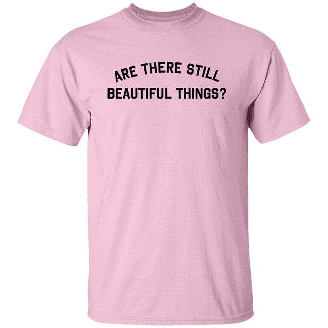 Are There Still Beautiful Things Shirt Taylor Swift Merch Ginny Hogan Are There Still Beautiful Things Shirt Taylor Swift Merch Ginny Hogan