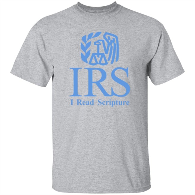 Shirts That Go Hard Irs I Read Scripture Shirt Shirts That Go Hard Irs I Read Scripture Shirt