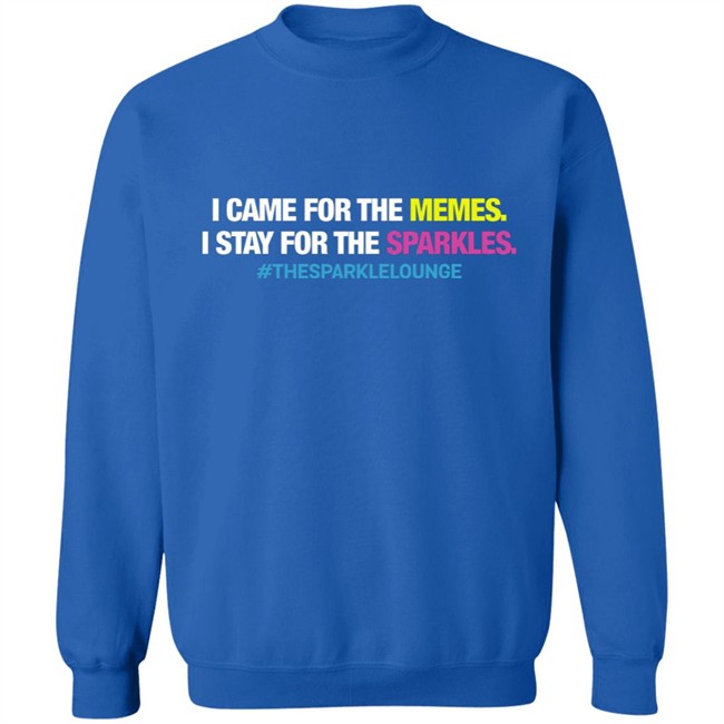 Tash Pow I Came For The Memes I Stay For The Sparkles The Sparkle Lounge Shirt Tash Pow I Came For The Memes I Stay For The Sparkles The Sparkle Lounge Shirt