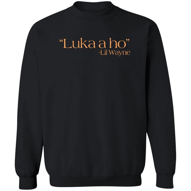 Jennni Bridges Luka A Ho Lil Wayne Shirt Jennni Bridges Luka A Ho Lil Wayne Shirt