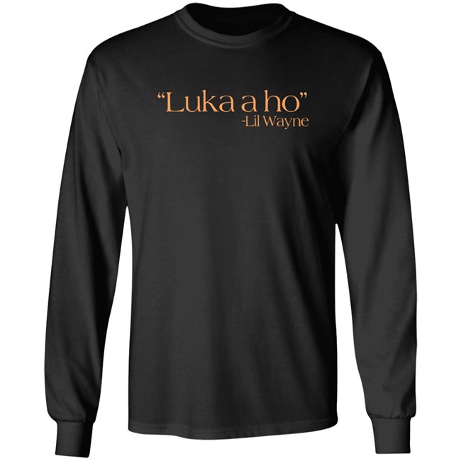 Jennni Bridges Luka A Ho Lil Wayne Shirt Jennni Bridges Luka A Ho Lil Wayne Shirt