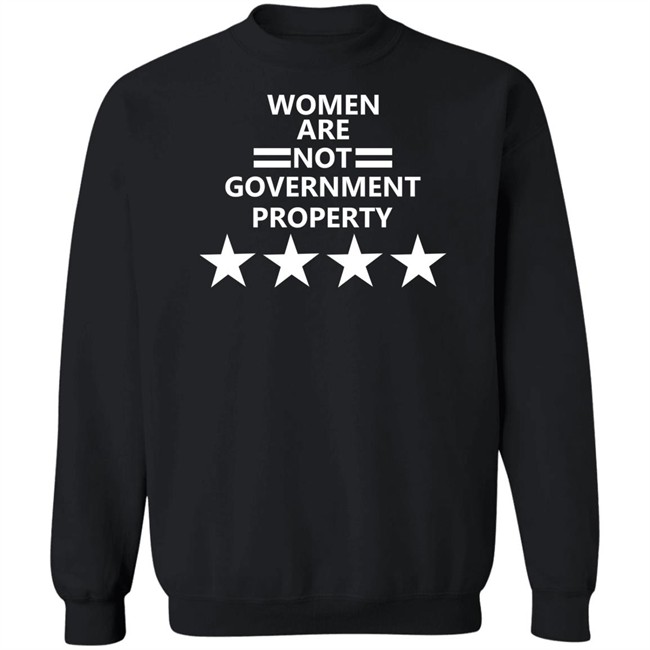 Women Are Not Government Property T Shirt Women Are Not Government Property T Shirt