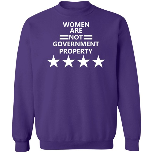 Women Are Not Government Property T Shirt Women Are Not Government Property T Shirt