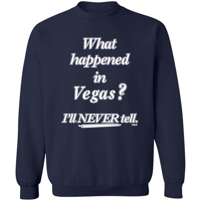 What Happened In Vegas I'll Never Tell M&K Shirt Norman What Happened In Vegas I'll Never Tell M&K Shirt Norman