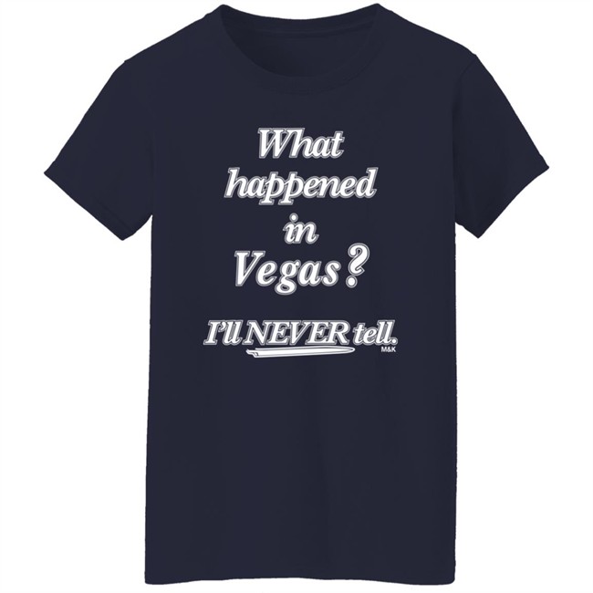What Happened In Vegas I'll Never Tell M&K Shirt Norman What Happened In Vegas I'll Never Tell M&K Shirt Norman