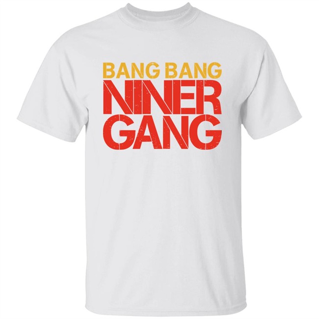 Spencer Burford Bang Bang Niner Gang Shirt David Lombardi Spencer Burford Bang Bang Niner Gang Shirt David Lombardi