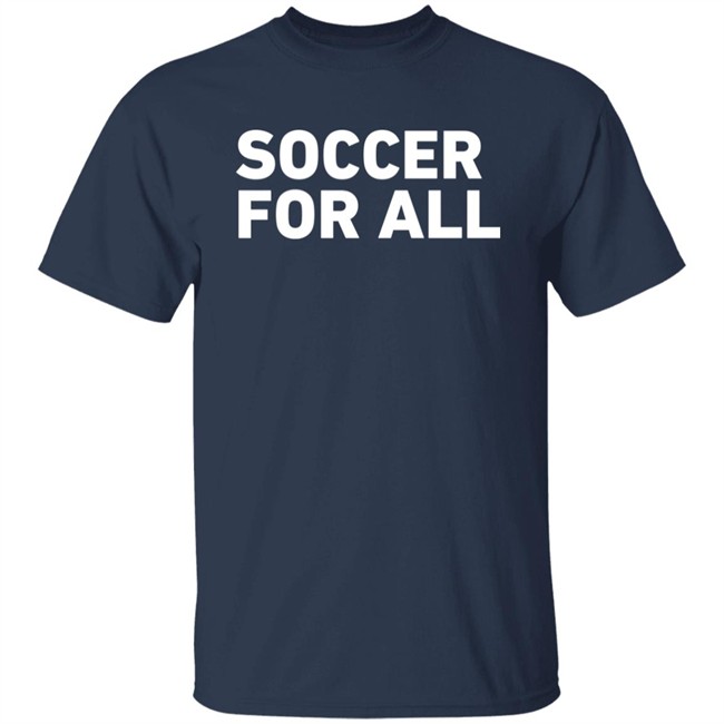 Soccer For All T Shirt Philaunion Soccer For All T Shirt Philaunion