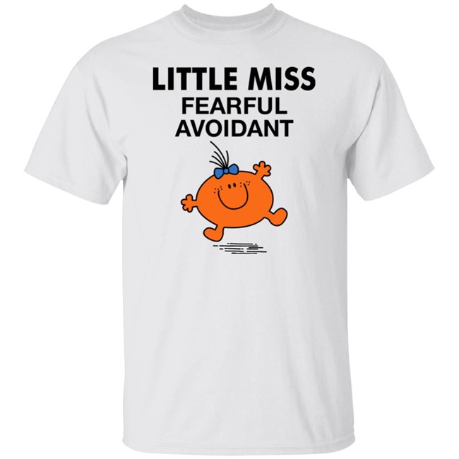 Little Miss Fearful Avoidant Shirt