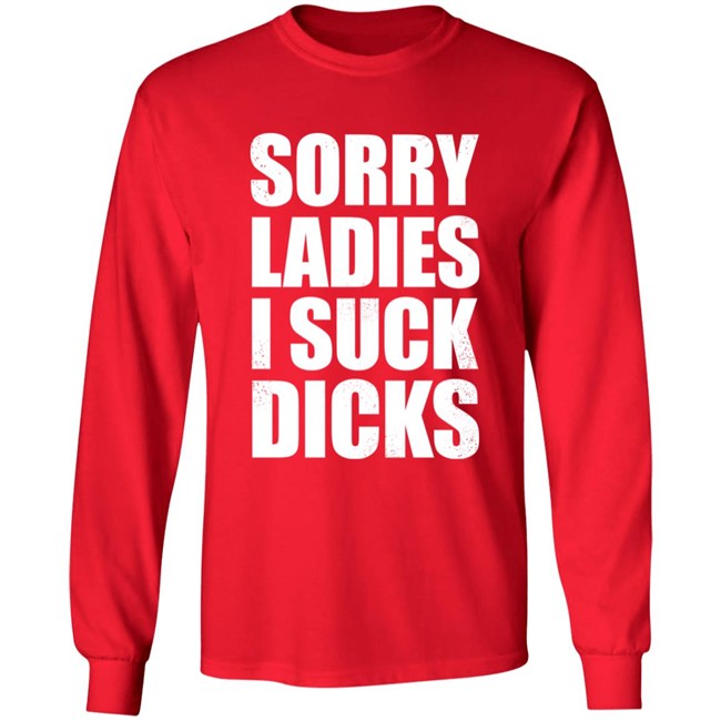 Alex Sorry Ladies I Suck Dicks Shirt Taco Amigo 777 Alex Sorry Ladies I Suck Dicks Shirt Taco Amigo 777