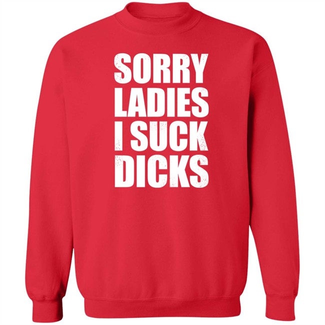 Alex Sorry Ladies I Suck Dicks Shirt Taco Amigo 777 Alex Sorry Ladies I Suck Dicks Shirt Taco Amigo 777