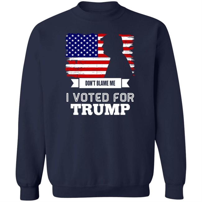 Don't Blame Me I Voted For Trump American Flag Shirt ReaIDonJT45 Don't Blame Me I Voted For Trump American Flag Shirt ReaIDonJT45