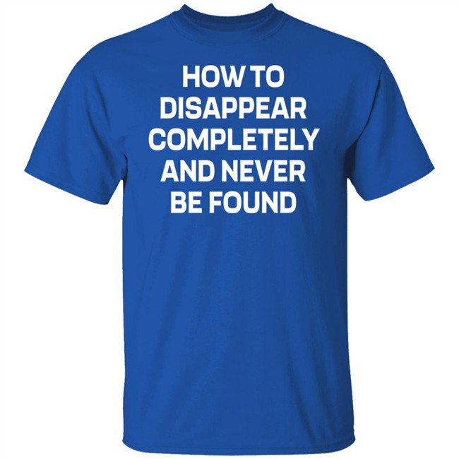 How To Disappear Completely And Never Be Found Shirt Seventeen Hoshi SF9 Rowoon How To Disappear Completely And Never Be Found Shirt Seventeen Hoshi SF9 Rowoon