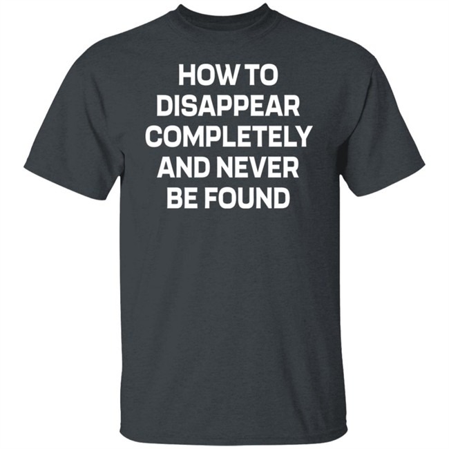 How To Disappear Completely And Never Be Found Shirt Seventeen Hoshi SF9 Rowoon How To Disappear Completely And Never Be Found Shirt Seventeen Hoshi SF9 Rowoon