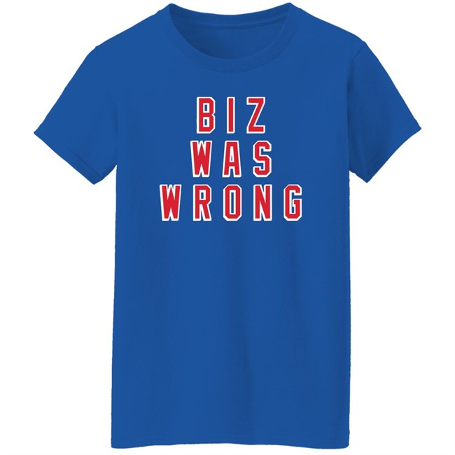 Biz Was Wrong Tee Shirt Barstool Sports Avery Zaretsky Biz Was Wrong Tee Shirt Barstool Sports Avery Zaretsky