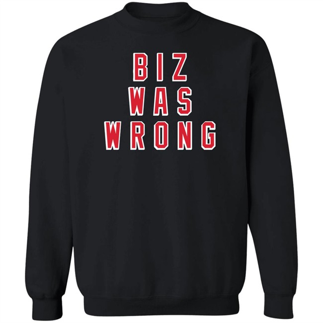 Biz Was Wrong Tee Shirt Barstool Sports Avery Zaretsky Biz Was Wrong Tee Shirt Barstool Sports Avery Zaretsky