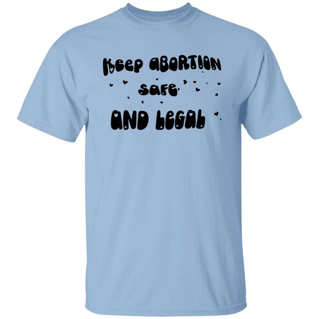 Keep Abortion Safe And Legal Shirt White Keep Abortion Safe And Legal Shirt White