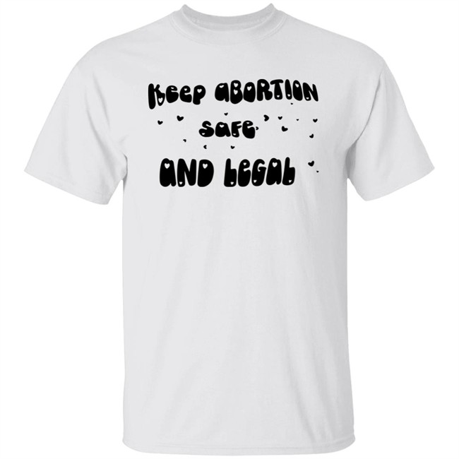 Keep Abortion Safe And Legal Shirt White