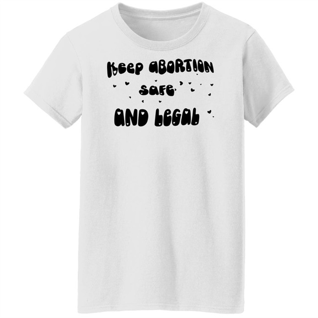 Keep Abortion Safe And Legal Shirt White Keep Abortion Safe And Legal Shirt White