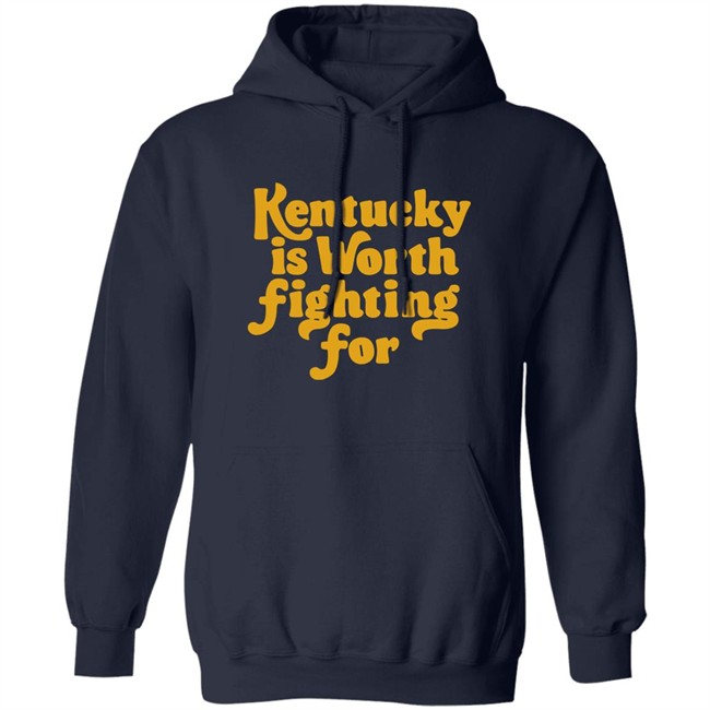 Kentucky Is Worth Fighting For shirt Kentucky for Kentucky Merch Silas House Kentucky Is Worth Fighting For shirt Kentucky for Kentucky Merch Silas House