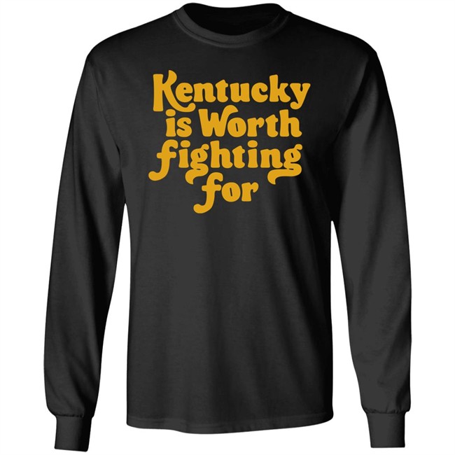 Kentucky Is Worth Fighting For shirt Kentucky for Kentucky Merch Silas House Kentucky Is Worth Fighting For shirt Kentucky for Kentucky Merch Silas House