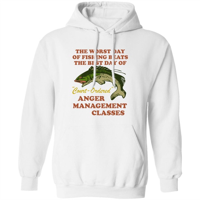 The Worst Day Of Fishing Beats The Best Day Of Court Ordered Anger Management Classes Shirt Vlctorianchild The Worst Day Of Fishing Beats The Best Day Of Court Ordered Anger Management Classes Shirt Vlctorianchild