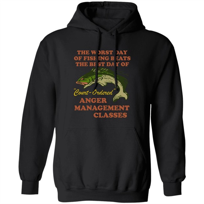 The Worst Day Of Fishing Beats The Best Day Of Court Ordered Anger Management Classes Shirt Vlctorianchild The Worst Day Of Fishing Beats The Best Day Of Court Ordered Anger Management Classes Shirt Vlctorianchild